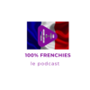 100% Frenchies;le podcast:Julie Stellair